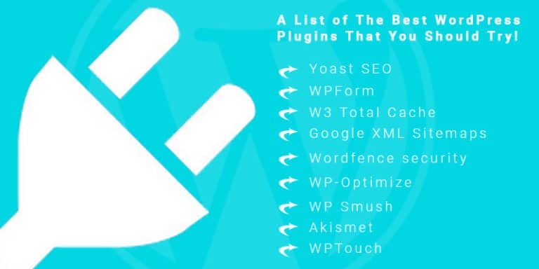 A List of The Best WordPress Plugins That You Should Try!
