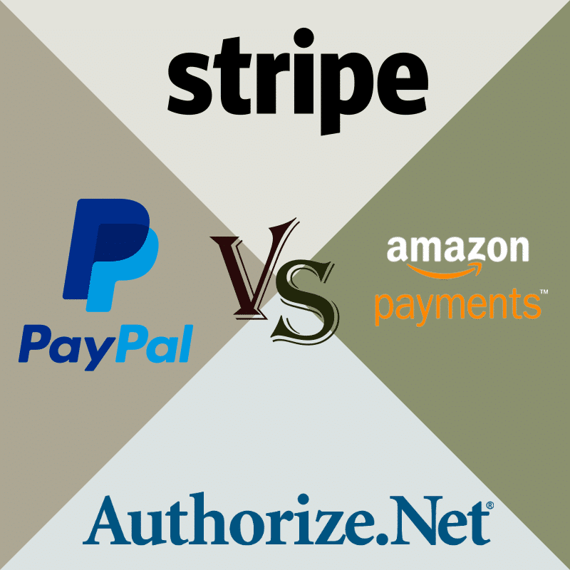 Paypal Vs Stripe Vs Authorize.Net Vs Amazon Payments