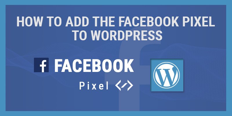 Facebook Pixel To WordPress