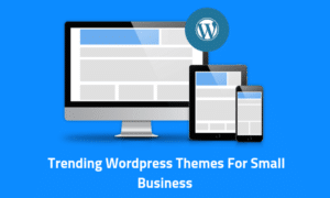 Top 10 Trending WordPress Themes For Small Business 2026