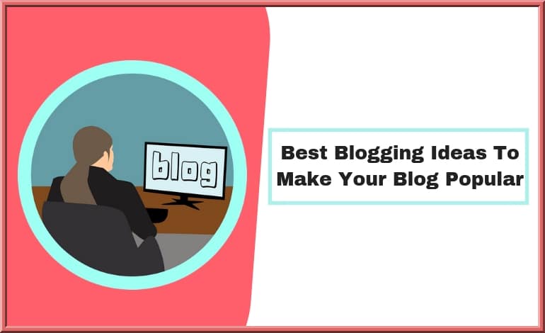 Best Blogging Ideas