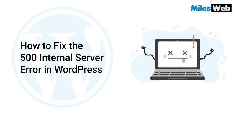 How to fix the 500 internal server error in wordpress-MW logo