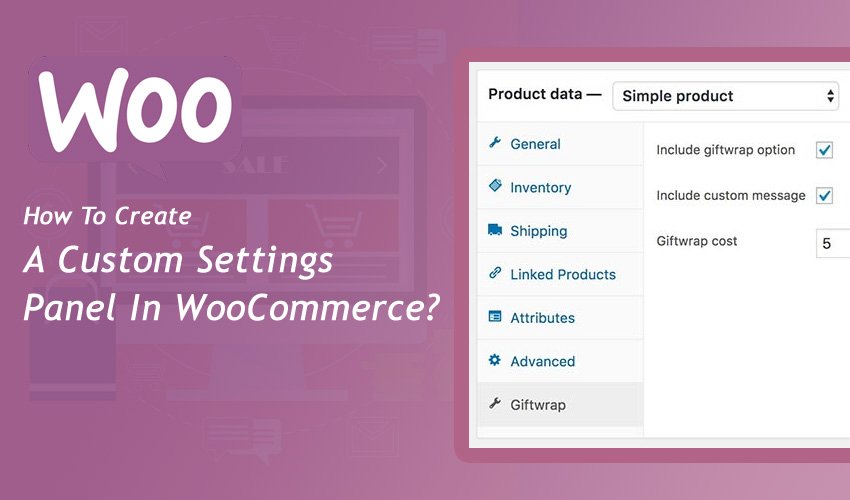 Custom Settings Panel In WooCommerce