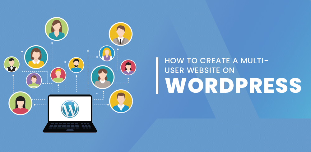 Create A Multi-user Website On WordPress