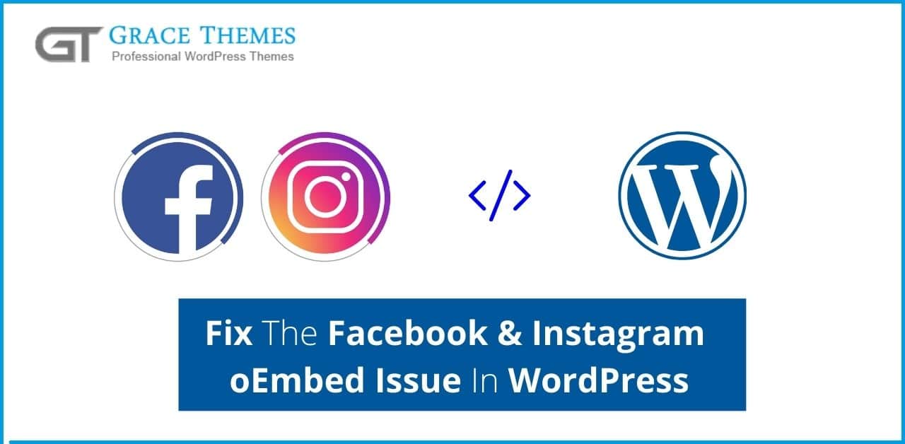 How to Fix the Facebook and Instagram oEmbed Issue in WordPress