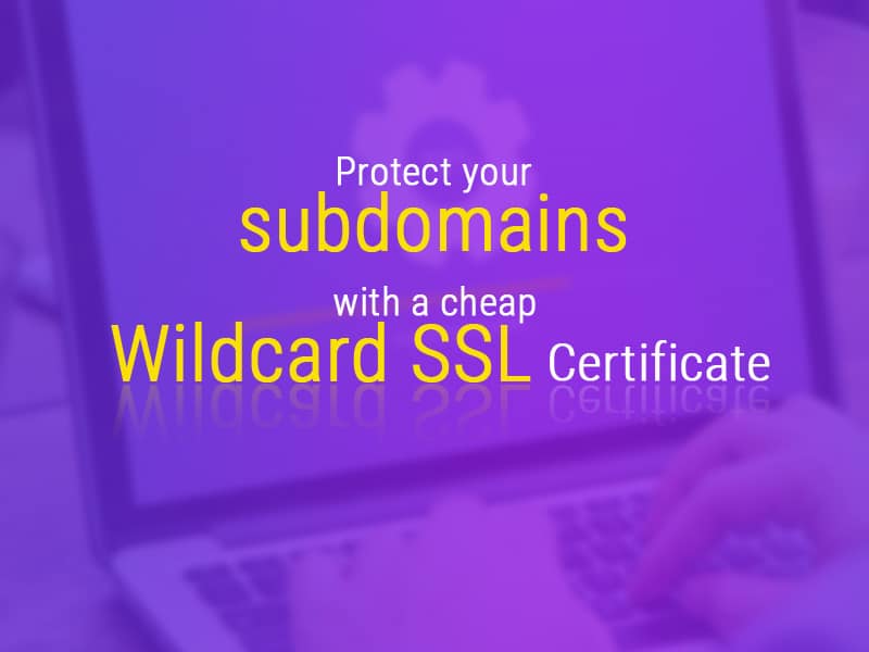 Protect-your-subdomains-with-a-cheap-Wildcard-SSL-Certificate