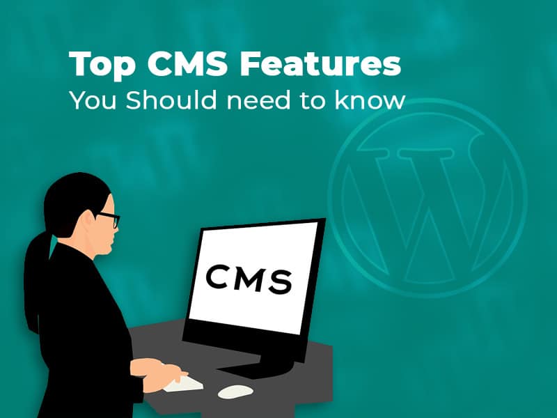 Top-CMS-Features-You-Should-need-to-know