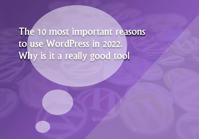 The-10-most-important-reasons-to-use-WordPress-in-2022.-Why-is-it-a-really-good-tool