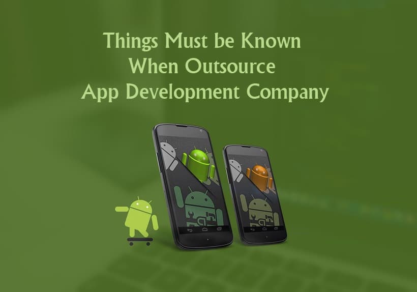 Things-Must-be-Known-When-Outsource-App-Development-Company