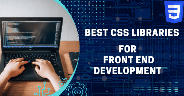 Best CSS Libraries for Front End Development - Grace Themes