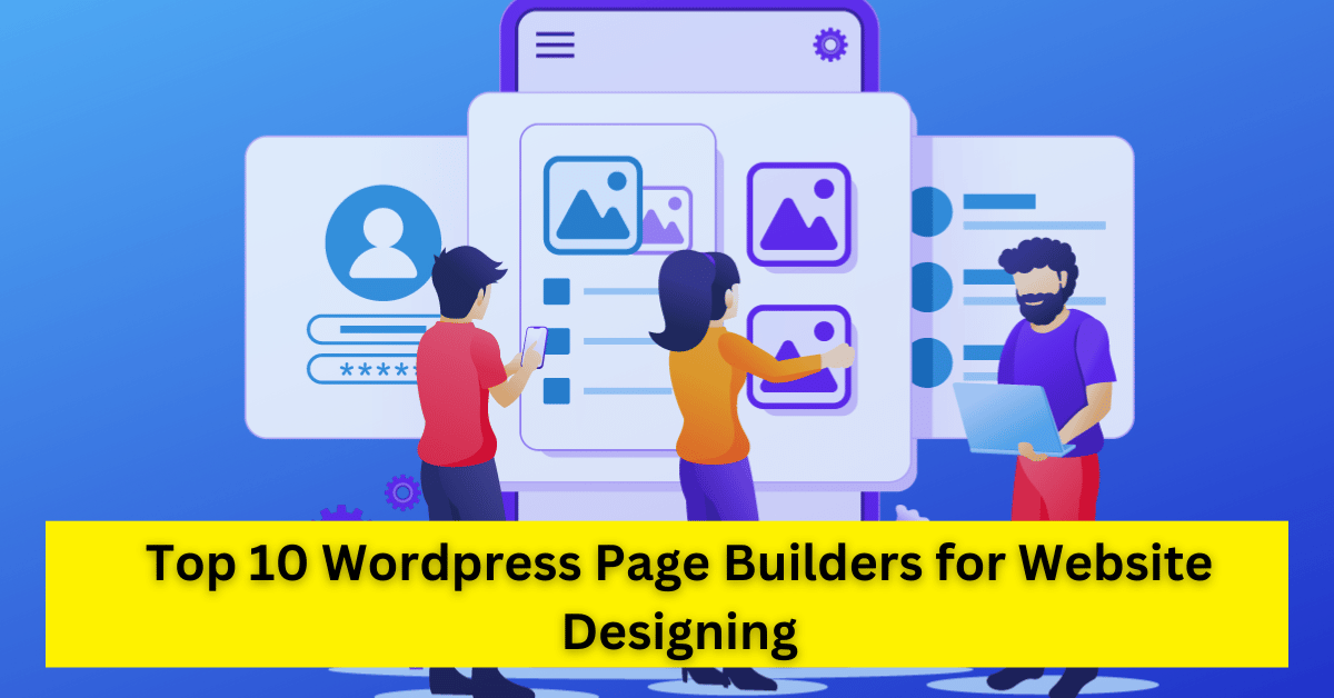 Top 10 Wordpress Page Builders for Website Designing