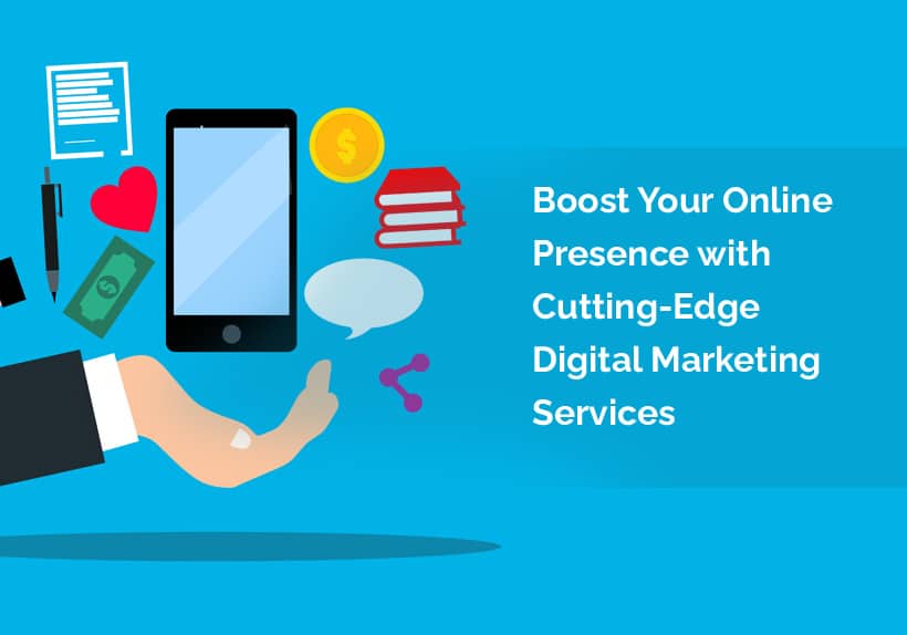 Boost-Your-Online-Presence-with-Cutting-Edge-Digital-Marketing-Services