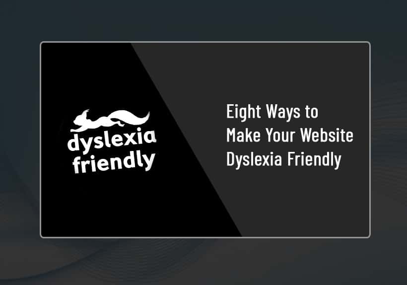 Eight-Ways-to-Make-Your-Website-Dyslexia-Friendly