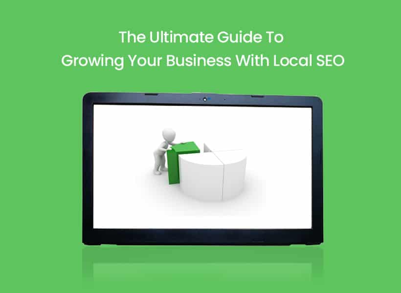 The-Ultimate-Guide-To-Growing-Your-Business-With-Local-SEO