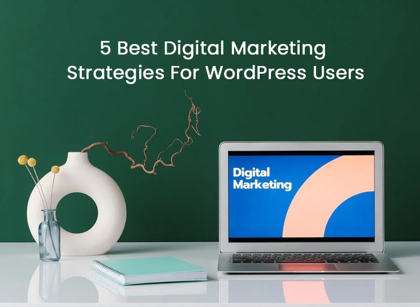 5-Best-Digital-Marketing-Strategies-For-WordPress-Users