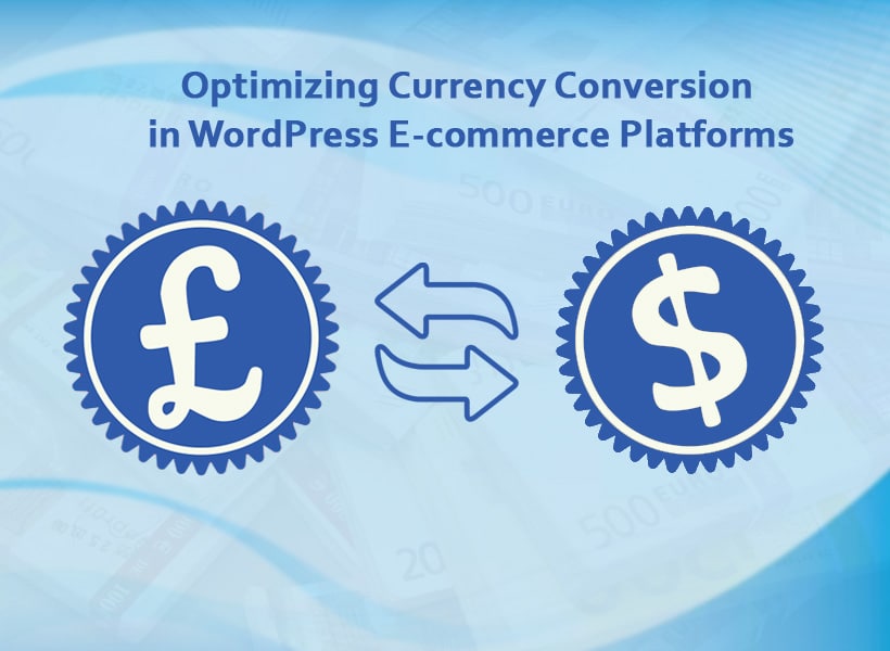 Optimizing-Currency-Conversion-in-WordPress-E-commerce-Platforms