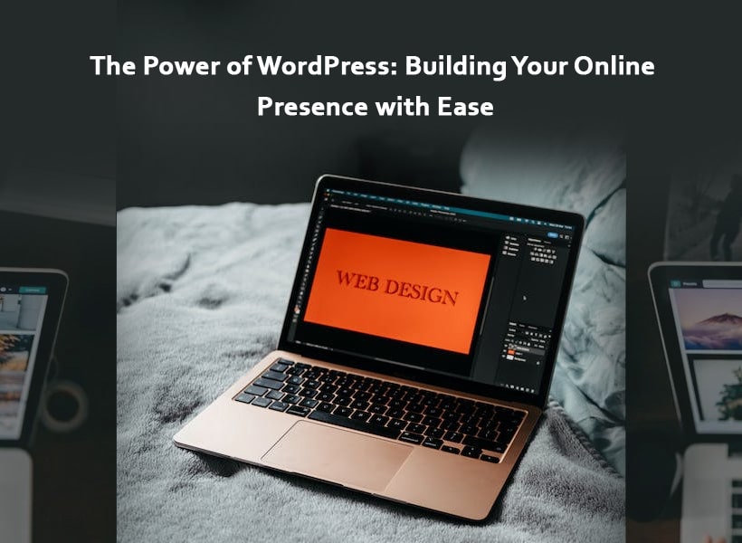 The-Power-of-WordPress-Building-Your-Online-Presence-with-Ease