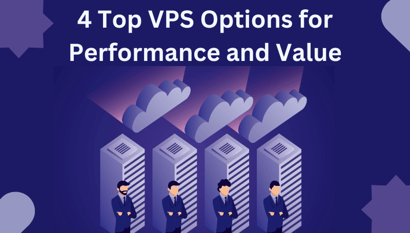 4 Top VPS Options for Performance and Value