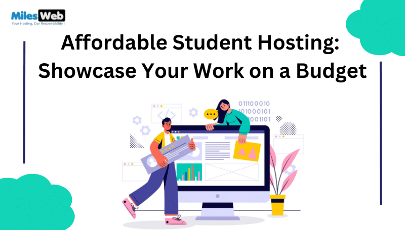 Affordable Student Hosting: Showcase Your Work on a Budget