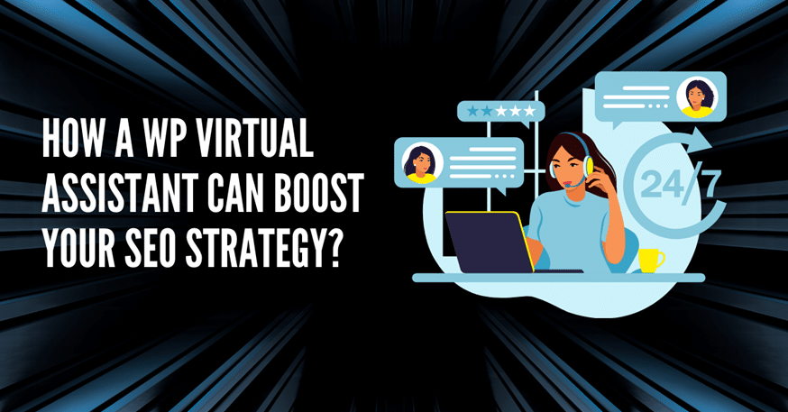 How a WP Virtual Assistant Can Boost Your SEO Strategy?