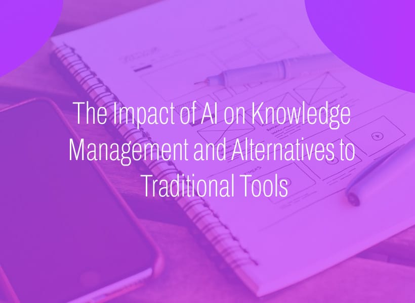 The-Impact-of-AI-on-Knowledge-Management-and-Alternatives-to-Traditional-Tools