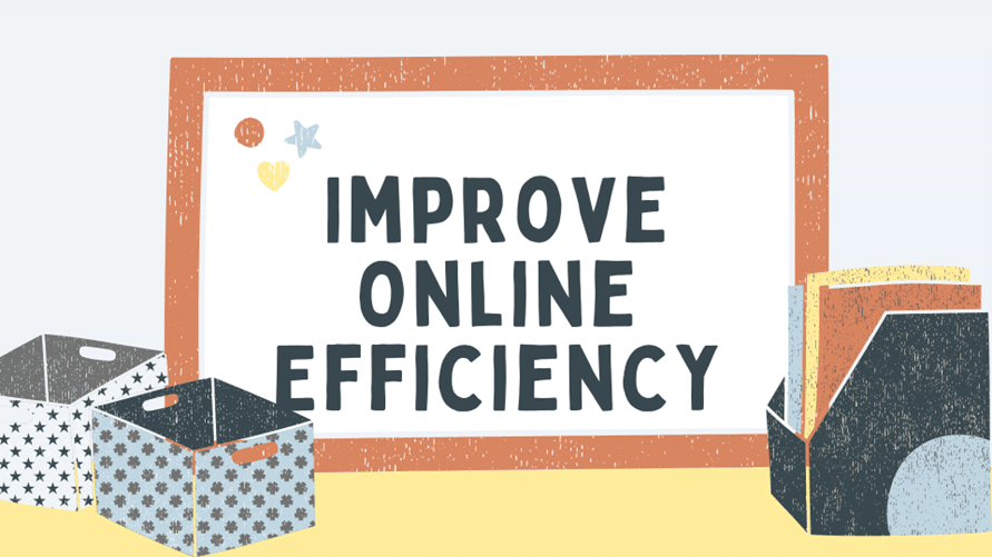 Improve Your Online Efficiency
