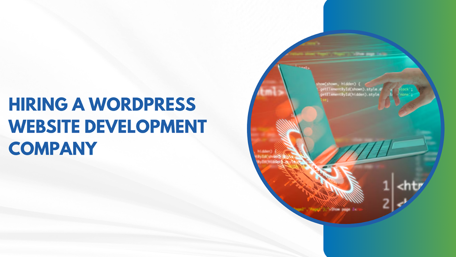 Before Hiring a WordPress Website Development Company, Ask These Questions