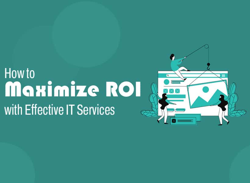 How-to-Maximize-ROI-with-Effective-IT-Services