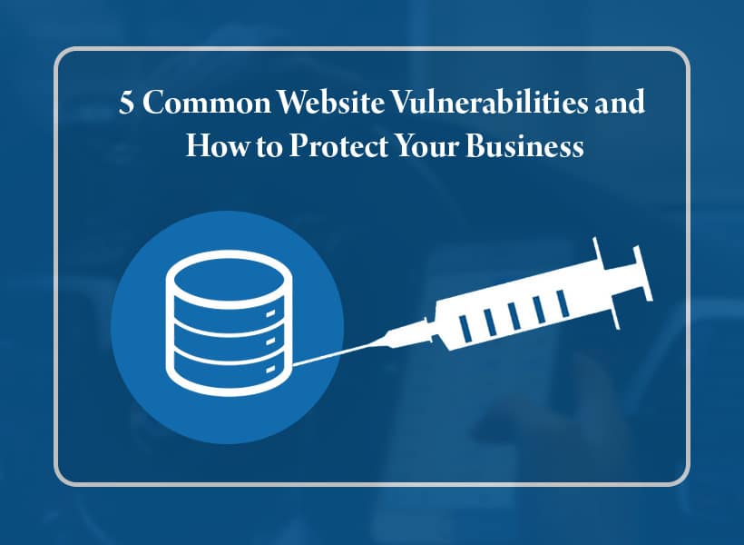 5-Common-Website-Vulnerabilities-and-How-to-Protect-Your-Business