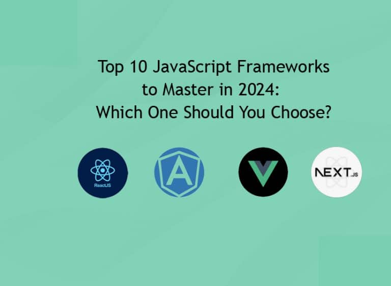 Top 10 JavaScript Frameworks to Master in 2024: Which One Should You ...
