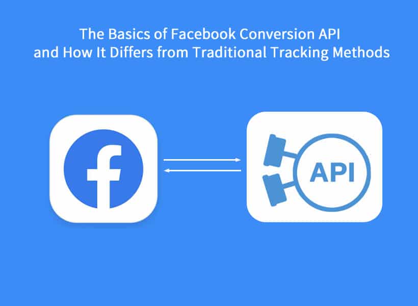 The-Basics-of-Facebook-Conversion-API-and-How-It-Differs-from-Traditional-Tracking-Methods