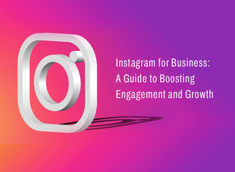 Instagram-for-Business-A-Guide-to-Boosting-Engagement-and-Growth