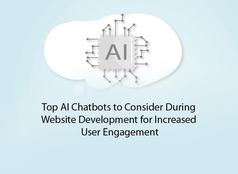 Top-AI-Chatbots-to-Consider-During-Website-Development-for-Increased-User-Engagement