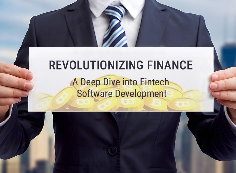 Revolutionizing-Finance-A-Deep-Dive-into-Fintech-Software-Development