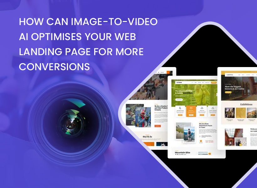 How-Can-Image-to-Video-AI-Optimises-Your-Web-Landing-Page-for-More-Conversions