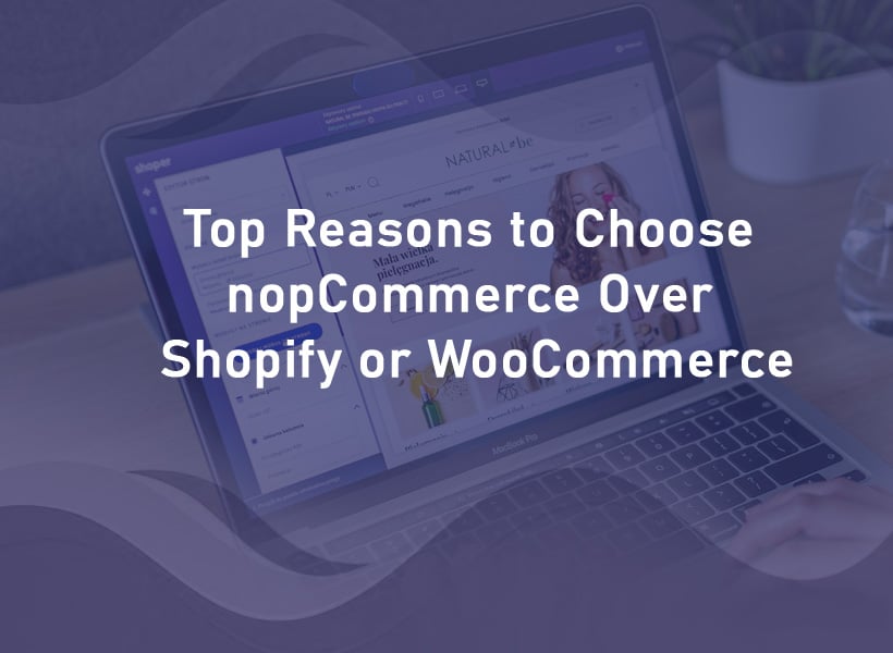 Top-Reasons-to-Choose-nopCommerce-Over-Shopify-or-WooCommerce