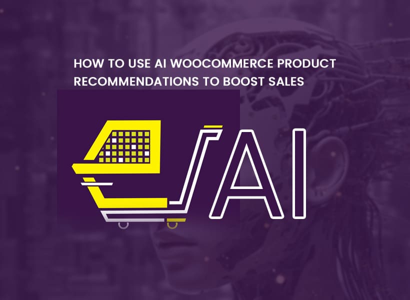 How-to-Use-AI-WooCommerce-Product-Recommendations-to-Boost-Sales