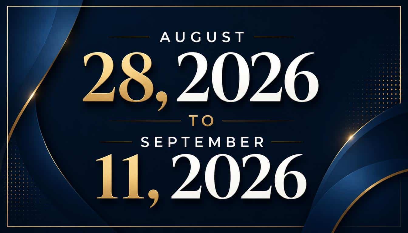 August 28, 2026 to September 11, 2026