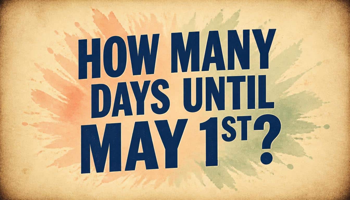 How Many Days Until May 1st