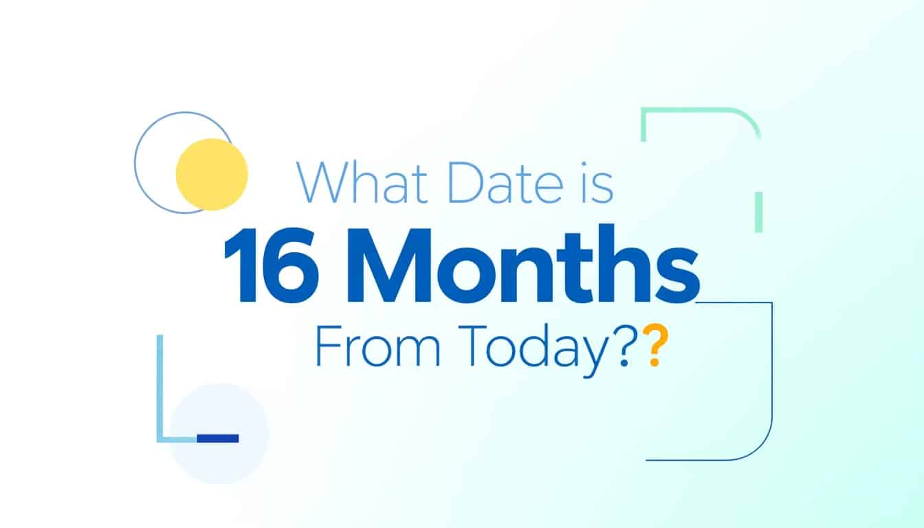 What Date Is 16 Months From Today